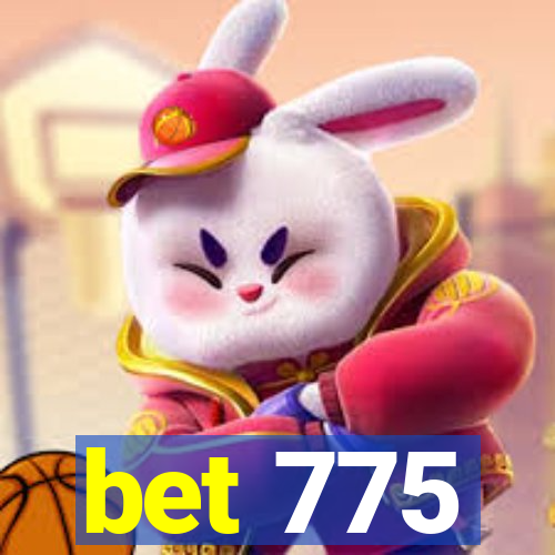 bet 775